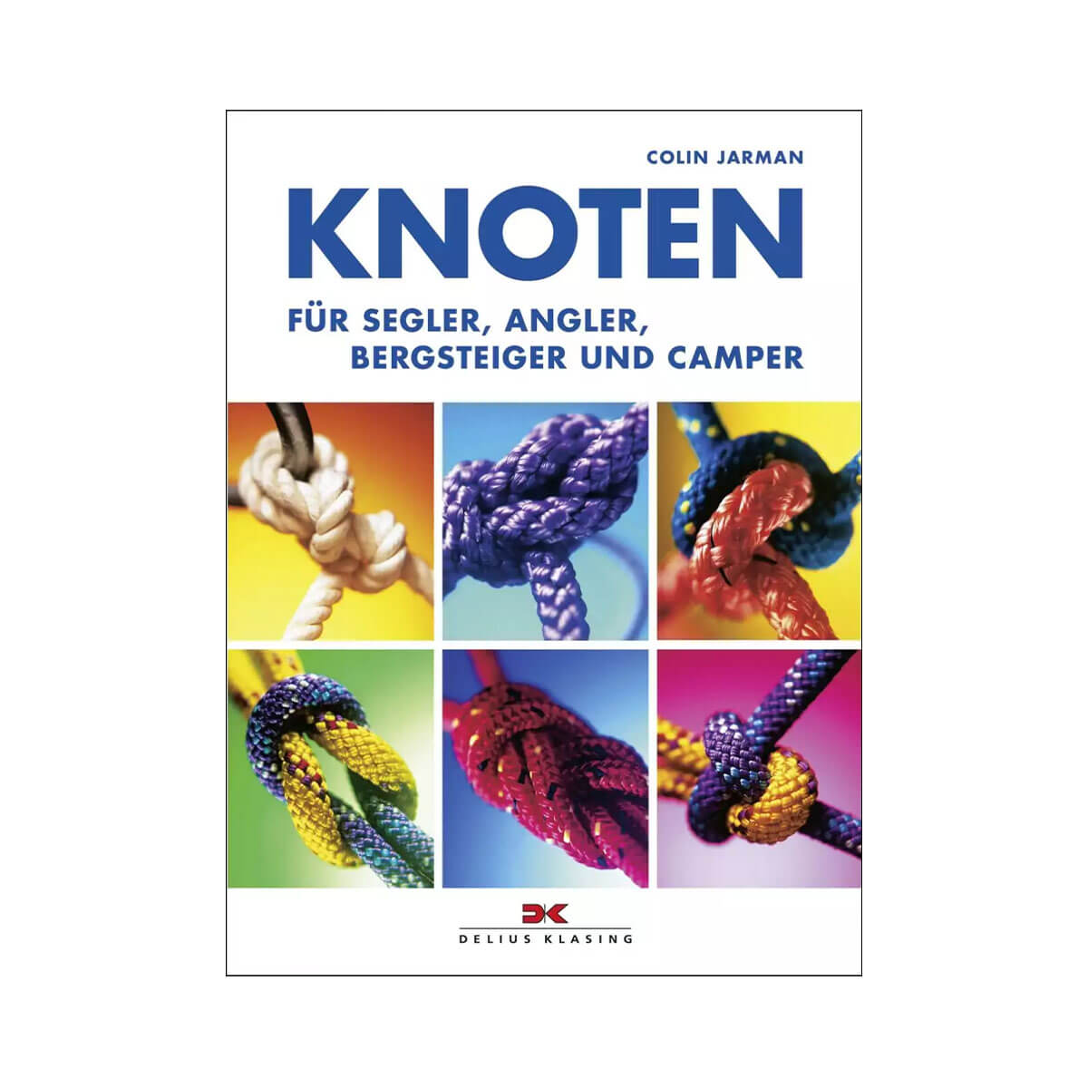 Knoten für Segler, Angler, Bergsteiger und Camper